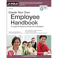 Create Your Own Employee Handbook: A Legal & Practical Guide for Employers Create Your Own Employee Handbook: A Legal & Practical Guide for Employers Paperback Kindle