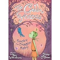 The Goblin Princess: Smoky the Dragon Baby The Goblin Princess: Smoky the Dragon Baby Kindle Paperback