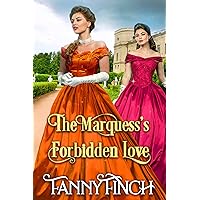 The Marquess’s Forbidden Love: A Clean & Sweet Regency Historical Romance Novel (Tricky Courtships Book 7) The Marquess’s Forbidden Love: A Clean & Sweet Regency Historical Romance Novel (Tricky Courtships Book 7) Kindle Hardcover Paperback