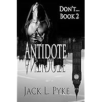 Antidote (Don't. Book 2) Antidote (Don't. Book 2) Kindle Audible Audiobook Paperback