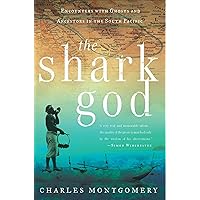 The Shark God: Encounters with Ghosts and Ancestors in the South Pacific The Shark God: Encounters with Ghosts and Ancestors in the South Pacific Kindle Hardcover Paperback