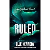 Ruled (The Outlaws Series Book 3) Ruled (The Outlaws Series Book 3) Kindle Mass Market Paperback Audible Audiobook Paperback Audio CD