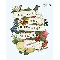 RHS Collage the Botanical World: 1,000+ Fantastic & Floral Images to Cut Out & Collage