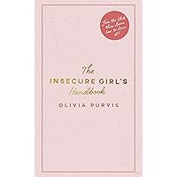 The Insecure Girl's Handbook The Insecure Girl's Handbook Kindle Audible Audiobook Hardcover Paperback