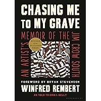 Chasing Me to My Grave: An Artist's Memoir of the Jim Crow South Chasing Me to My Grave: An Artist's Memoir of the Jim Crow South Hardcover Audible Audiobook Kindle Paperback Audio CD
