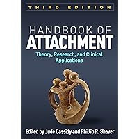 Handbook of Attachment: Theory, Research, and Clinical Applications Handbook of Attachment: Theory, Research, and Clinical Applications Paperback Kindle Hardcover