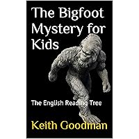 The Bigfoot Mystery for Kids: The English Reading Tree
