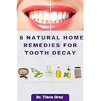 8 Natural Home Remedies For Tooth Decay