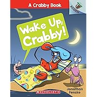 Wake Up, Crabby!: An Acorn Book (A Crabby Book #3): An Acorn Book Wake Up, Crabby!: An Acorn Book (A Crabby Book #3): An Acorn Book Paperback Kindle Hardcover