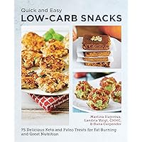 Quick and Easy Low Carb Snacks: 75 Delicious Keto and Paleo Treats for Fat Burning and Great Nutrition Quick and Easy Low Carb Snacks: 75 Delicious Keto and Paleo Treats for Fat Burning and Great Nutrition Kindle Paperback
