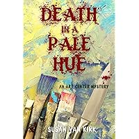Death in a Pale Hue: An Art Center Mystery Death in a Pale Hue: An Art Center Mystery Kindle Paperback
