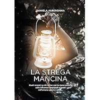 La strega mancina: Studi recenti su chi scrive con la mano sinistra, sulle influenze stagionali e lunari nell’umana specie e altro... (Italian Edition)