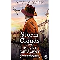 STORM CLOUDS OVER BYLAND CRESCENT an absolutely heartbreaking and unputdownable historical family saga (The Cowgill Family Saga Book 2) STORM CLOUDS OVER BYLAND CRESCENT an absolutely heartbreaking and unputdownable historical family saga (The Cowgill Family Saga Book 2) Kindle Paperback Audible Audiobook