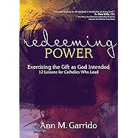 Redeeming Power: Exercising the Gift as God Intended Redeeming Power: Exercising the Gift as God Intended Paperback Kindle