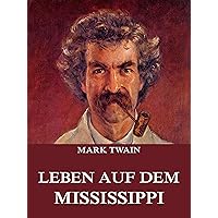 Leben auf dem Mississippi (German Edition) Leben auf dem Mississippi (German Edition) Mass Market Paperback Audible Audiobook Kindle Hardcover Paperback MP3 CD Pocket Book
