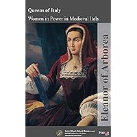 Eleanor of Arborea (Queens of Italy: Women in Power in Medieval Italy Book 3)