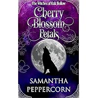 Cherry Blossom Petals: The Witches of Oak Hollow Cherry Blossom Petals: The Witches of Oak Hollow Kindle Paperback