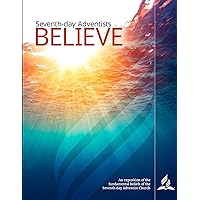 Seventh-day Adventists Believe: An exposition of the fundamental beliefs of the Seventh-day Adventist Church