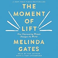 The Moment of Lift: How Empowering Women Changes the World The Moment of Lift: How Empowering Women Changes the World Paperback Audible Audiobook Kindle Hardcover Audio CD