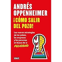 ¡Cómo salir del pozo!: Las nuevas estrategias de los países, las empresas y las personas en busca de la felicidad (Spanish Edition)