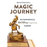 Magic Journey: My Fantastical Walt Disney Imagineering Career Magic Journey: My Fantastical Walt Disney Imagineering Career Hardcover Kindle