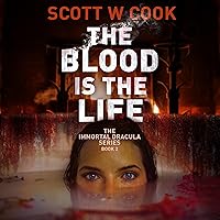 The Blood Is the Life: The Immortal Dracula Series, Book 2 The Blood Is the Life: The Immortal Dracula Series, Book 2 Audible Audiobook Kindle Paperback