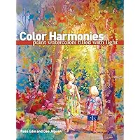 Color Harmonies: Paint Watercolors Filled with Light Color Harmonies: Paint Watercolors Filled with Light Paperback Kindle
