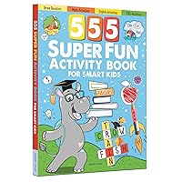 555 SUPER FUN Activity Book for Smart Kids 555 SUPER FUN Activity Book for Smart Kids Paperback
