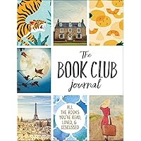 The Book Club Journal: All the Books You've Read, Loved, & Discussed The Book Club Journal: All the Books You've Read, Loved, & Discussed Paperback