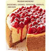 DELICIOUS CAKE RECIPES, CHEESECAKES, CUPCAKES, COFFEECAKES, COCONUT, CAKE MIXES: 83 CAKE RECIPES, 24 CHEESECAKES, 22 CUPCAKES, 8 COFFEECAKES, 12 COCONUT RECIPES, 17 CAKE MIXES DELICIOUS CAKE RECIPES, CHEESECAKES, CUPCAKES, COFFEECAKES, COCONUT, CAKE MIXES: 83 CAKE RECIPES, 24 CHEESECAKES, 22 CUPCAKES, 8 COFFEECAKES, 12 COCONUT RECIPES, 17 CAKE MIXES Kindle Hardcover Paperback