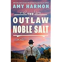 The Outlaw Noble Salt: A Novel The Outlaw Noble Salt: A Novel Kindle Audible Audiobook Paperback Library Binding Audio CD