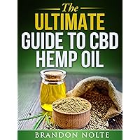 The Ultimate Guide to CBD Hemp Oil The Ultimate Guide to CBD Hemp Oil Kindle Audible Audiobook