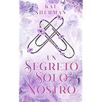 Un segreto solo nostro (Italian Edition)