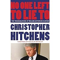 No One Left to Lie To: The Triangulations of William Jefferson Clinton No One Left to Lie To: The Triangulations of William Jefferson Clinton Audible Audiobook Kindle Hardcover Paperback Audio CD