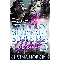 A Chi-Town Millionaire Stole My Heart 3: An Urban Romance: The Finale A Chi-Town Millionaire Stole My Heart 3: An Urban Romance: The Finale Kindle Hardcover Paperback