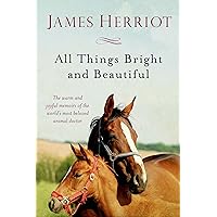 All Things Bright and Beautiful: The Warm and Joyful Memoirs of the World's Most Beloved Animal Doctor (All Creatures Great and Small) All Things Bright and Beautiful: The Warm and Joyful Memoirs of the World's Most Beloved Animal Doctor (All Creatures Great and Small) Audible Audiobook Paperback Kindle Mass Market Paperback Hardcover Audio CD Sheet music