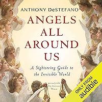 Angels All Around Us: A Sightseeing Guide to the Invisible World Angels All Around Us: A Sightseeing Guide to the Invisible World Audible Audiobook Hardcover Kindle