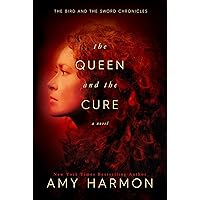 The Queen and the Cure (The Bird and the Sword Chronicles Book 2)
