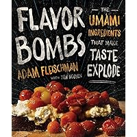 Flavor Bombs: The Umami Ingredients That Make Taste Explode Flavor Bombs: The Umami Ingredients That Make Taste Explode Hardcover Kindle