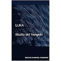 LUKA: Studio del Vangelo (Italian Edition)