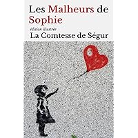 Les Malheurs de Sophie: édition illustrée (French Edition) Les Malheurs de Sophie: édition illustrée (French Edition) Paperback Hardcover