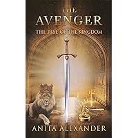 The Avenger: The Rise of the Kingdom The Avenger: The Rise of the Kingdom Kindle Paperback