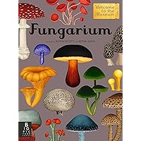 Fungarium: Welcome to the Museum Fungarium: Welcome to the Museum Hardcover