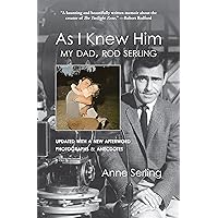 As I Knew Him: My Dad, Rod Serling As I Knew Him: My Dad, Rod Serling Kindle Audible Audiobook Hardcover Paperback Audio CD