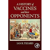 A History of Vaccines and their Opponents A History of Vaccines and their Opponents Kindle Paperback