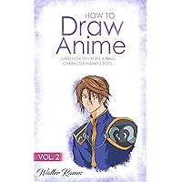 HOW TO DRAW ANIME VOL 2: Learn how to create a male anime character in simple steps HOW TO DRAW ANIME VOL 2: Learn how to create a male anime character in simple steps Kindle Paperback