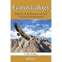 Ecotoxicology: Effects of Pollutants on the Natural Environment Ecotoxicology: Effects of Pollutants on the Natural Environment Kindle Paperback Mass Market Paperback