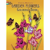 Garden Flowers Coloring Book (Dover Flower Coloring Books) Garden Flowers Coloring Book (Dover Flower Coloring Books) Paperback