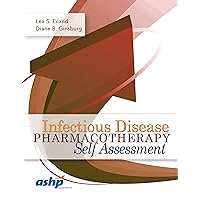 Infectious Disease Pharmacotherapy Self Assessment Infectious Disease Pharmacotherapy Self Assessment Kindle Paperback Mass Market Paperback