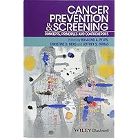 Cancer Prevention and Screening: Concepts, Principles and Controversies Cancer Prevention and Screening: Concepts, Principles and Controversies Paperback Kindle